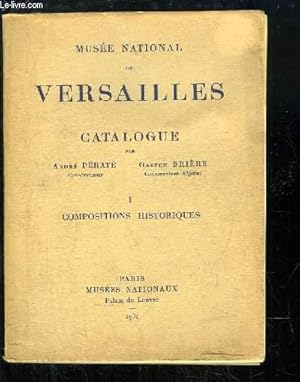 Bild des Verkufers fr Muse National de Versailles, TOME 1 : Compositions historiques. zum Verkauf von Le-Livre