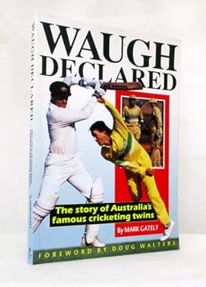 Bild des Verk�ufers f�r Waugh Declared. The Story of Australia's Famous Cricketing Twins. zum Verkauf von Adelaide Booksellers