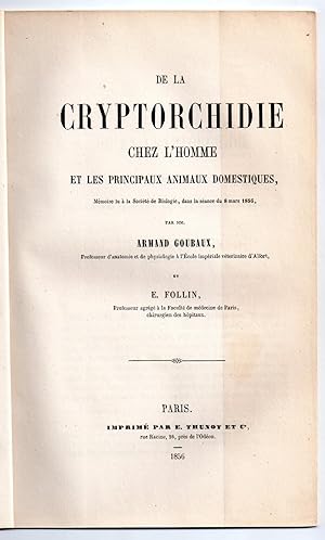 De la cryptorchidie chez l'homme et les principaux animaux domestiques - Mémoire lu à la Société ...