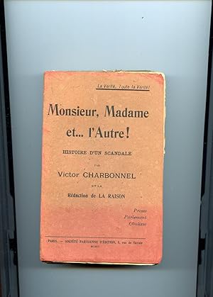 MONSIEUR, MADAME ET L'AUTRE ! HISTOIRE D'UN SCANDALE .