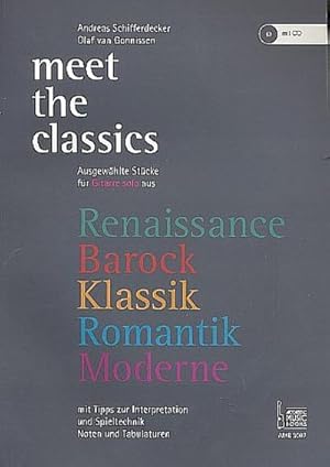 Bild des Verkufers fr Meet the Classics, m. 1 Audio-CD : Ausgewhlte Stcke fr Gitarre solo aus Renaissance, Barock, Klassik, Romantik, Moderne mit Tipps zur Interpretation und Spieltechnik. Noten und Tabulaturen zum Verkauf von AHA-BUCH GmbH