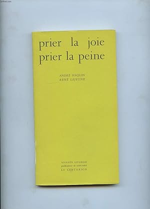 Image du vendeur pour PRIER LA JOIE. PRIER LA PEINE mis en vente par Le-Livre