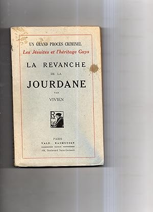 Un grand proces criminel. Les Jésuites et l'héritage Guys. LA REVANCHE DE LA JOURDANE.