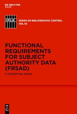 Imagen del vendedor de Functional Requirements for Subject Authority Data (FRSAD) : A Conceptual Model a la venta por AHA-BUCH GmbH