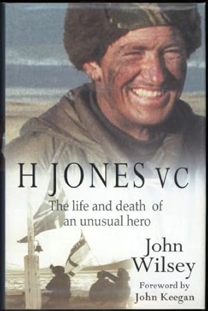 H. Jones, V.C.; The Life and Death of an Unusual Hero