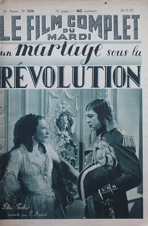 Imagen del vendedor de UN MARIAGE SOUS LA REVOLUTION (Revolutionshochzeit) : Le Film Complet du Mardi n2036 du 30-11-1937 a la venta por Bouquinerie L'Ivre Livre