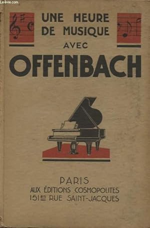 Bild des Verkufers fr UNE HEURE DE MUSIQUE AVEC OFFENBACH zum Verkauf von Le-Livre