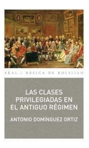 LAS CLASES PRIVILEGIADAS EN EL ANTIGUO REGIMEN
