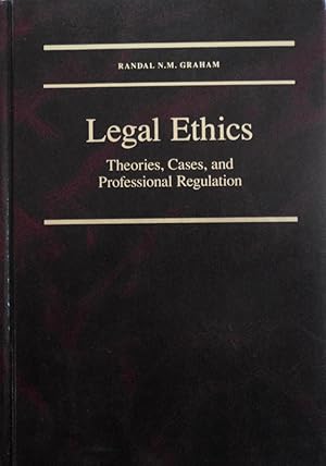 Seller image for Legal Ethics: Theories, Cases, and Professional Regulation for sale by School Haus Books