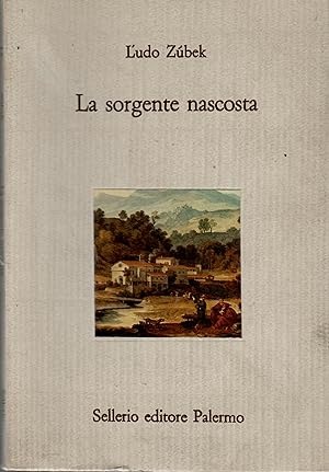 Bild des Verkufers fr La Sorgente Nascosta zum Verkauf von Il Salvalibro s.n.c. di Moscati Giovanni