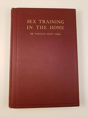 Bild des Verkufers fr Sex Training In The Home Plain Talks On Sex Life Covering All Periods and Relationships From Childhood to Old Age zum Verkauf von WellRead Books A.B.A.A.