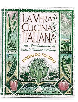 Immagine del venditore per LA Vera Cucina Italiana: The Fundamentals of Classic Italian Cooking venduto da Riverhorse Books