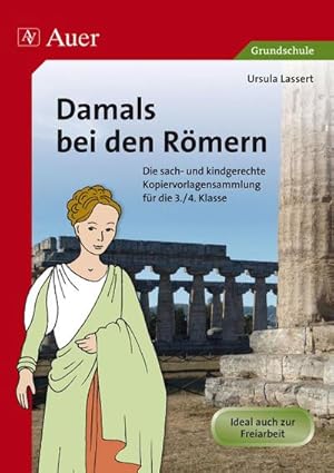 Seller image for Damals bei den Rmern : Die sach- und kindgerechte Kopiervorlagensammlung fr die 3.-4. Klasse for sale by AHA-BUCH GmbH