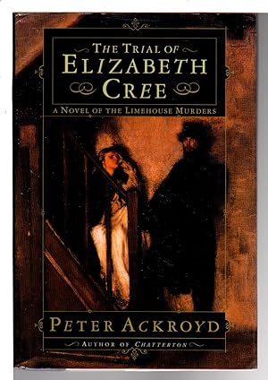 Bild des Verkufers fr THE TRIAL OF ELIZABETH CREE: A Novel of the Limehouse Murders zum Verkauf von Bookfever, IOBA  (Volk & Iiams)