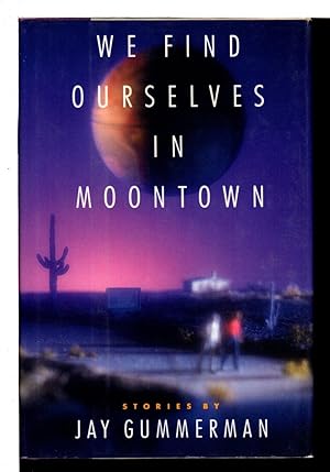 Seller image for WE FIND OURSELVES IN MOONTOWN. for sale by Bookfever, IOBA  (Volk & Iiams)