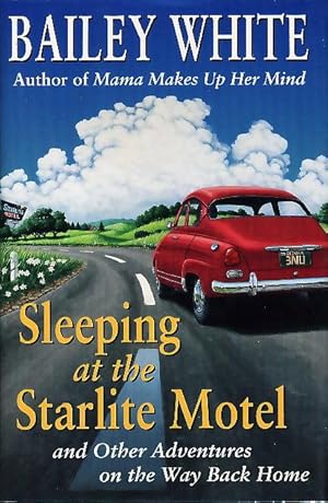 Immagine del venditore per SLEEPING AT THE STARLITE MOTEL AND OTHER ADVENTURES ON THE WAY BACK HOME. venduto da Bookfever, IOBA  (Volk & Iiams)