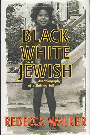 Image du vendeur pour BLACK WHITE AND JEWISH: Autobiography of a Shifting Shelf. mis en vente par Bookfever, IOBA  (Volk & Iiams)