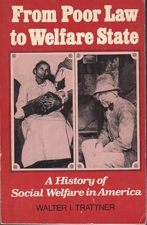 Bild des Verkufers fr FROM POOR LAW TO WELFARE STATE: A History of Social Welfare in America. zum Verkauf von Bookfever, IOBA  (Volk & Iiams)