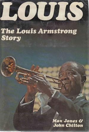 LOUIS: The Louis Armstrong Story, 1900-1971.