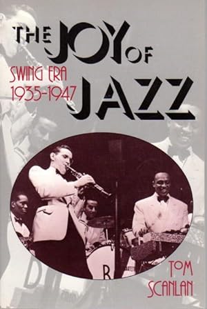 Bild des Verkufers fr THE JOY OF JAZZ: Swing Era 1935-1947. zum Verkauf von Bookfever, IOBA  (Volk & Iiams)
