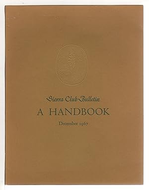 SIERRA CLUB BULLETIN: A Handbook. December 1967, Volume 52, No 11 .