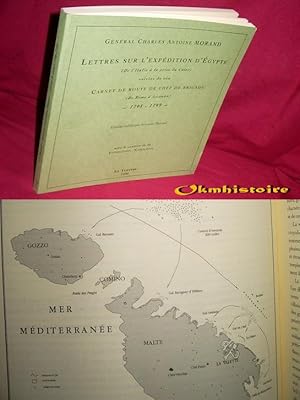 Lettres sur l'expédition d'Egypte ( de l'Italie à la prise du Caire ) suivies de son Carnet de ro...