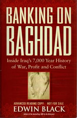 Bild des Verkufers fr BANKING ON BAGHDAD: Inside Iraq's 7,000-Year History of War, Profit, and Conflict. zum Verkauf von Bookfever, IOBA  (Volk & Iiams)