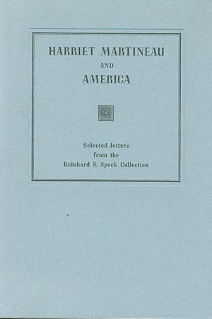 Bild des Verk�ufers f�r HARRIET MARTINEAU AND AMERICA: Selected letters from the Reinhard S. Speck Collection. zum Verkauf von Bookfever, IOBA  (Volk & Iiams)