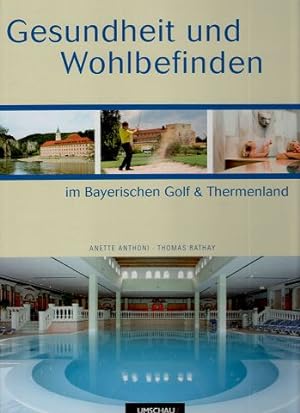 Gesundheit und Wohlbefinden im Bayerischen Golf & Thermenland.