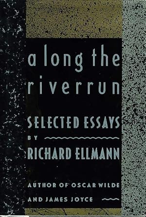A LONG THE RIVERRUN: Selected Essays