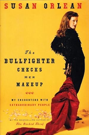 Seller image for THE BULLFIGHTER CHECKS HER MAKEUP: My Encounters with Extraordinary People. for sale by Bookfever, IOBA  (Volk & Iiams)