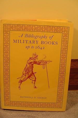 Seller image for A Bibliography of Military Books Up to 1642 for sale by M and N Books and Treasures