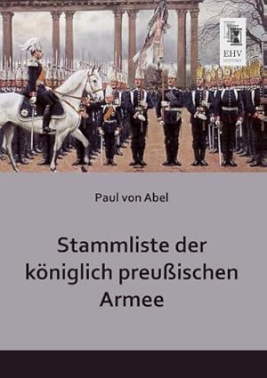 Seller image for Stammliste der kniglich preuischen Armee for sale by AHA-BUCH GmbH