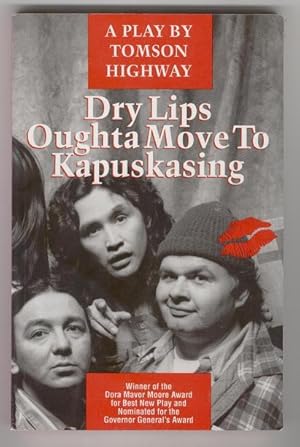 Dry Lips Oughta Move to Kapuskasing