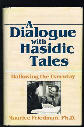 A Dialogue with Hasidic Tales: Hallowing the Everyday
