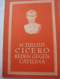 Bild des Verkufers fr M. Tullius Cicero Reden gegen Catilina zum Verkauf von Alte Bcherwelt