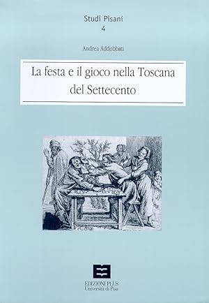 Seller image for La festa e il gioco nella Toscana del Settecento for sale by Libro Co. Italia Srl