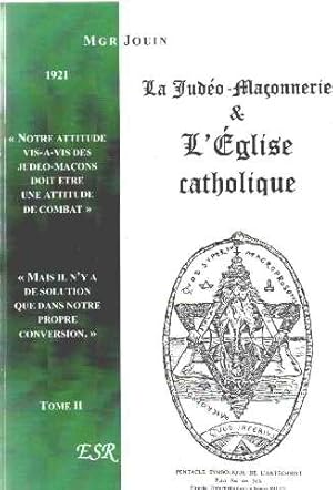 Immagine del venditore per La judeo-maconnerie & l'glise catholique / tome II venduto da librairie philippe arnaiz