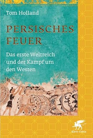 Bild des Verkufers fr Persisches Feuer : Das erste Weltreich und der Kampf um den Westen zum Verkauf von AHA-BUCH GmbH