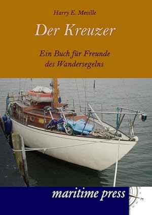 Bild des Verkufers fr Der Kreuzer : Ein Buch fr Freunde des Wandersegelns zum Verkauf von AHA-BUCH GmbH