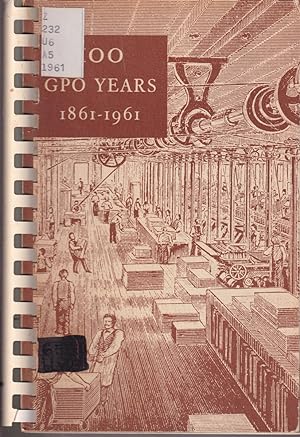 Seller image for 100 GPO Years: 1861-1961. A History of United States Public Printing for sale by Jonathan Grobe Books