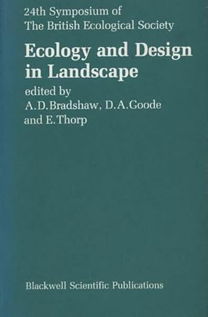 Ecology and Design in Landscape: The 24th Symposium of the British Ecological Society, Manchester...