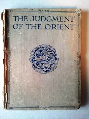 The Judgment of the Orient - some Reflections on the Great War War Made By a Chinese Student and ...