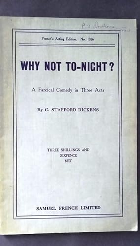 Why not tonight?: A farcical comedy in three acts, (French's acting edition)