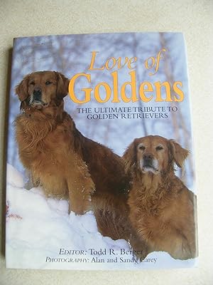 Seller image for Love of Goldens. Ultimate Tribute To Golden Retrievers for sale by Buybyebooks