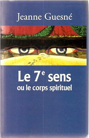 Seller image for Le 7e sens ou le corps spirituel for sale by dansmongarage