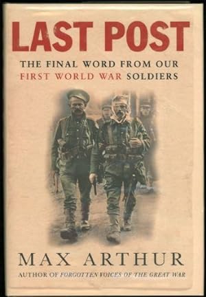 Seller image for Last Post; The Final Word From our First World War Soldiers for sale by Sapience Bookstore