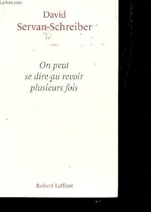 Bild des Verkufers fr ON PEUT SE DIRE AU REVOIR PLUSIEURS FOIS. zum Verkauf von Le-Livre