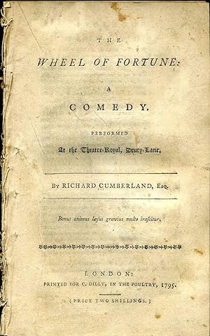 THE WHEEL OF FORTUNE: A COMEDY. Performed At the Theatre-Royal, Drury-Lane.
