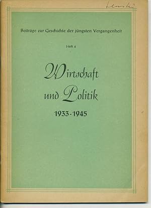 Wirtschaft und Politik 1933 -1945- Dokumente mit verbindendem Text (= Beiträge zur Geschichte der...